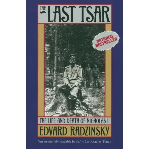 The Last Tsar: The Life and Death of Nicholas II