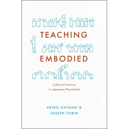 Teaching Embodied: Cultural Practice in Japanese Preschools