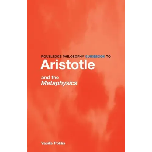 Routledge Philosophy Guidebook to Aristotle and the Metaphysics