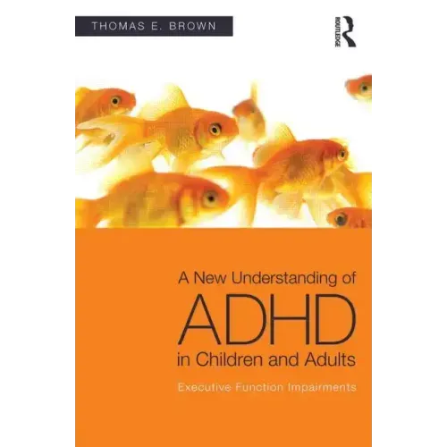 A New Understanding of ADHD in Children and Adults: Executive Function Impairments