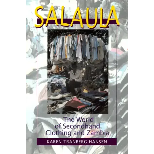 Salaula: The World of Secondhand Clothing and Zambia