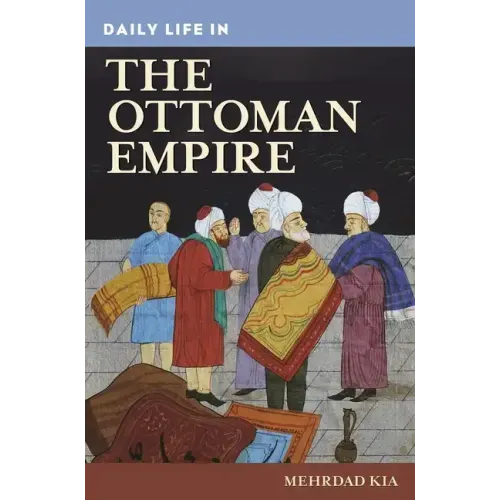 Daily Life in the Ottoman Empire