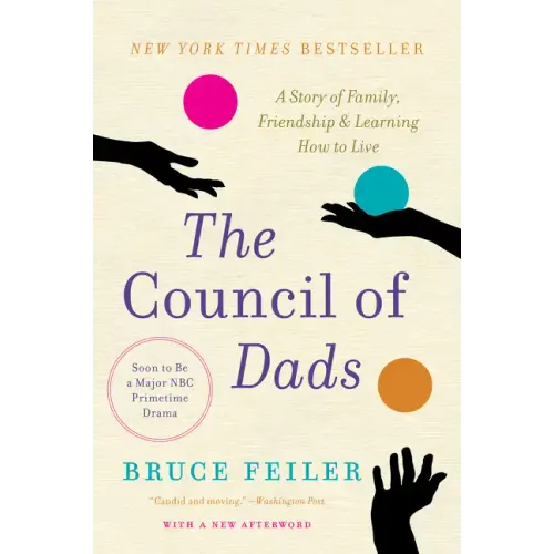 The Council of Dads: A Story of Family, Friendship & Learning How to Live
