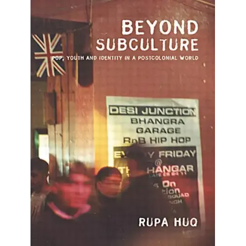 Beyond Subculture: Pop, Youth and Identity in a Postcolonial World