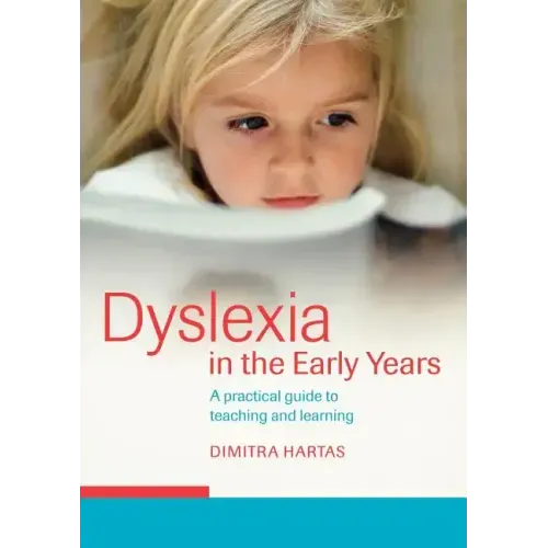 Dyslexia in the Early Years: A Practical Guide to Teaching and Learning