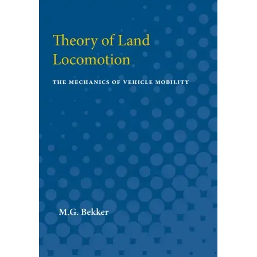 Theory of Land Locomotion: The Mechanics of Vehicle Mobility
