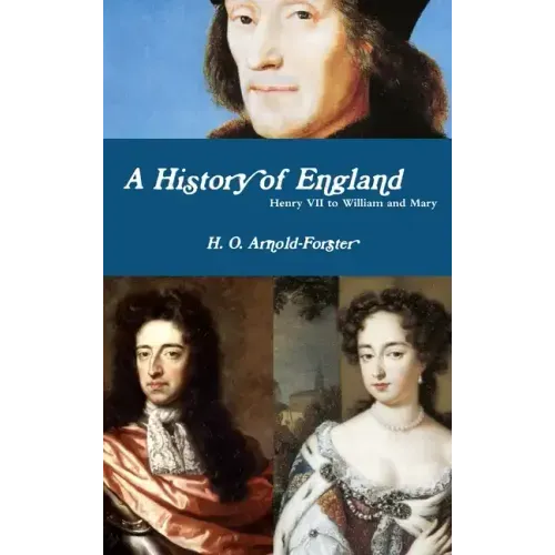 A History of England, Henry VII to William and Mary