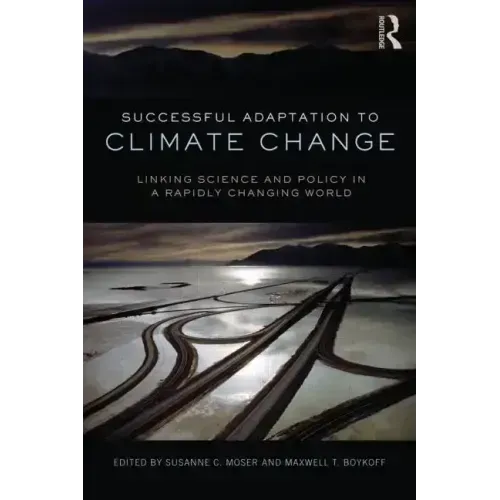Successful Adaptation to Climate Change: Linking Science and Policy in a Rapidly Changing World