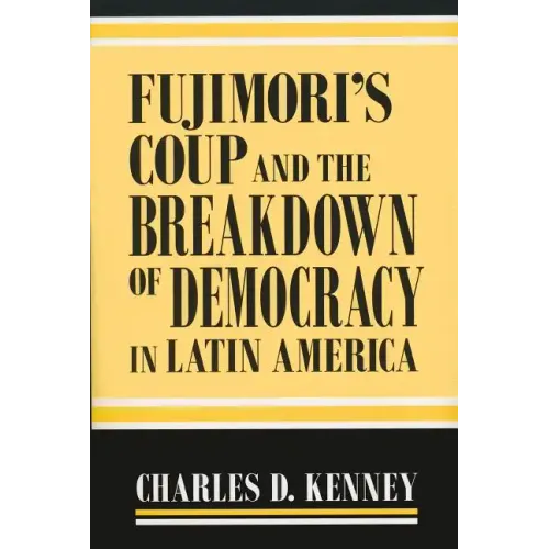 Fujimori's Coup and the Breakdown of Democracy in Latin America