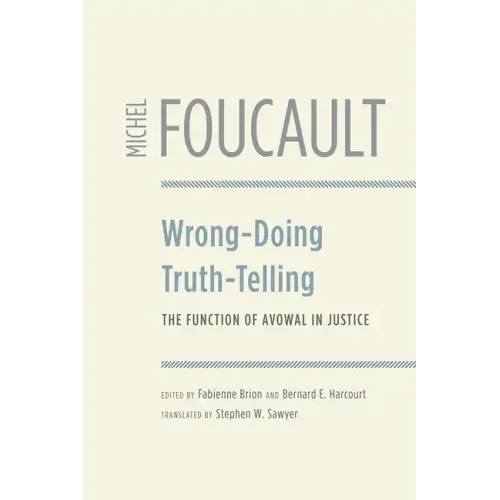 Wrong-Doing, Truth-Telling: The Function of Avowal in Justice