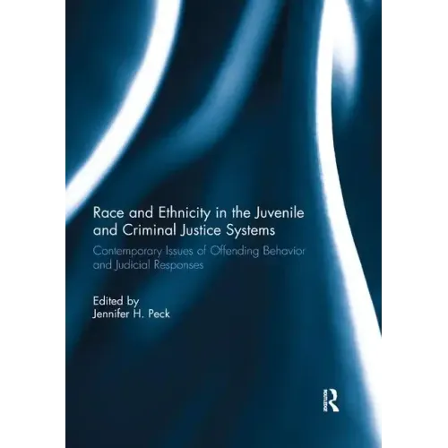 Race and Ethnicity in the Juvenile and Criminal Justice Systems: Contemporary issues of offending behavior and judicial responses