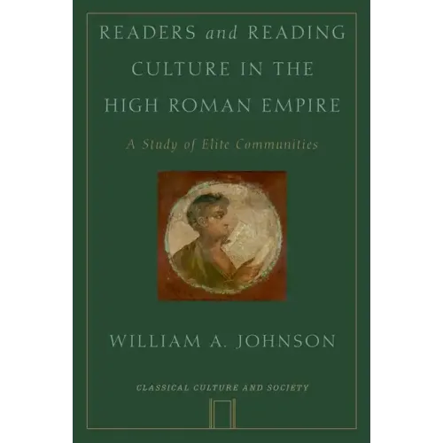 Readers and Reading Culture in the High Roman Empire: A Study of Elite Communities
