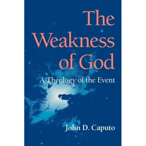 The Weakness of God: A Theology of the Event