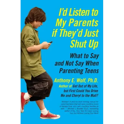 I'd Listen to My Parents If They'd Just Shut Up
