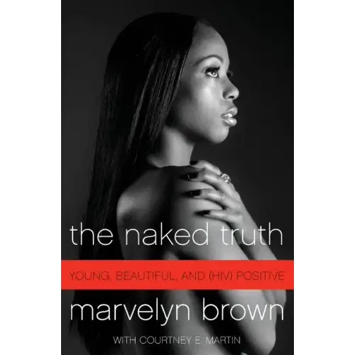 The Naked Truth: Young, Beautiful, and (Hiv) Positive