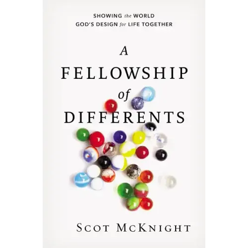 A Fellowship of Differents: Showing the World God's Design for Life Together