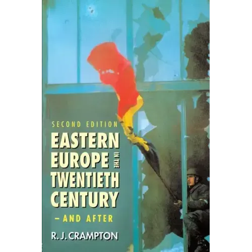 Eastern Europe in the Twentieth Century - And After