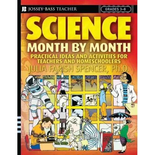 Science Month by Month, Grades 3-8: Practical Ideas and Activities for Teachers and Homeschoolers