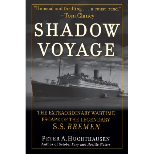 Shadow Voyage: The Extraordinary Wartime Escape of the Legendary SS Bremen