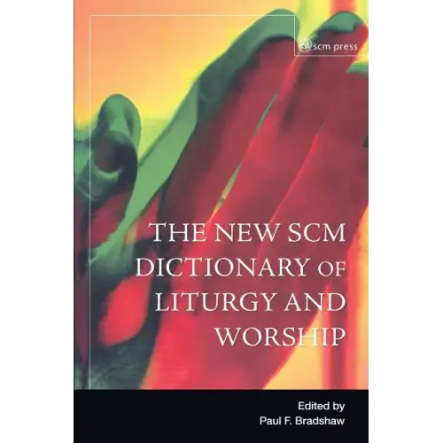 New Scm Dictionary of Liturgy and Worship