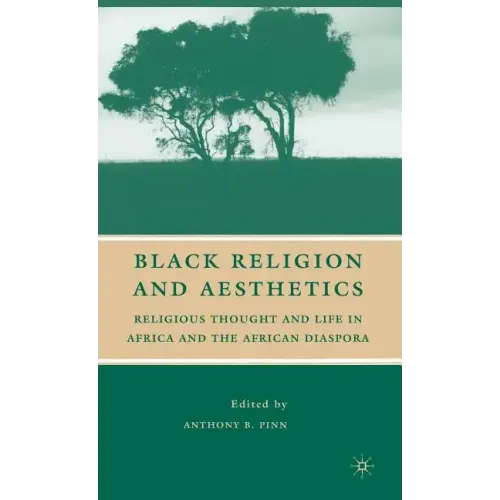 Black Religion and Aesthetics: Religious Thought and Life in Africa and the African Diaspora