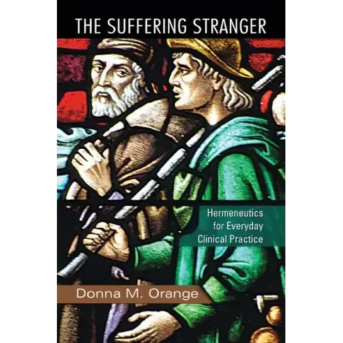 The Suffering Stranger: Hermeneutics for Everyday Clinical Practice
