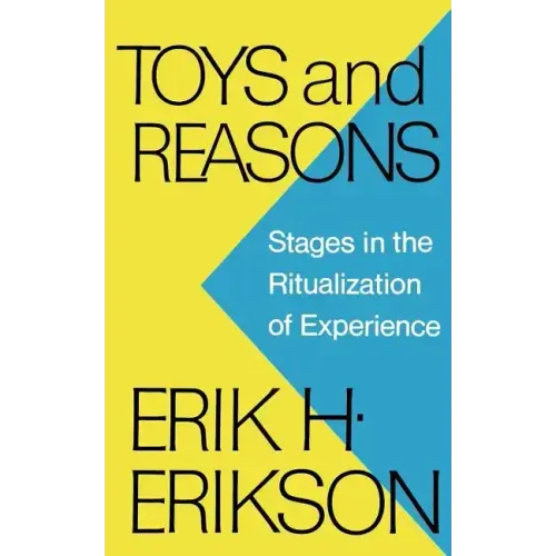 Toys and Reasons: Stages in the Ritualization of Experience