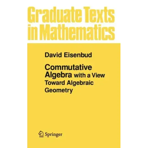 Commutative Algebra: With a View Toward Algebraic Geometry