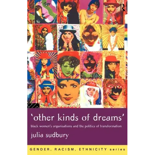 'Other Kinds of Dreams': Black Women's Organisations and the Politics of Transformation