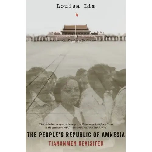 The People's Republic of Amnesia: Tiananmen Revisited