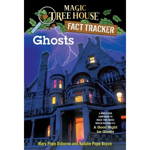 Ghosts: A Nonfiction Companion to Magic Tree House Merlin Mission #14: A Good Night for Ghosts