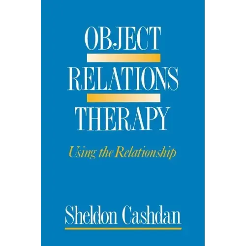Object Relations Therapy: Using the Relationship