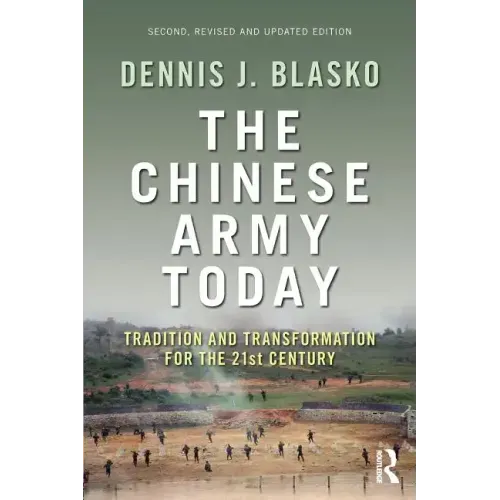 The Chinese Army Today: Tradition and Transformation for the 21st Century