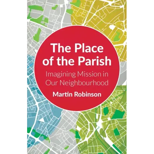 The Place of the Parish: Imagining Mission in Our Neighbourhood