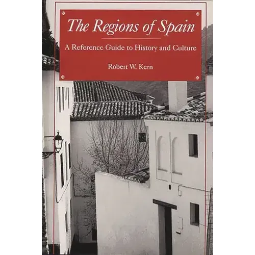 The Regions of Spain: A Reference Guide to History and Culture