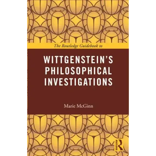 The Routledge Guidebook to Wittgenstein's Philosophical Investigations