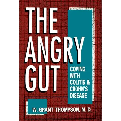 Angry Gut: Coping with Colitis and Crohn's Disease