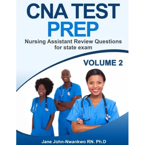 CNA Test Prep: Nursing Assistant Review Questions for State Exam Vol 2