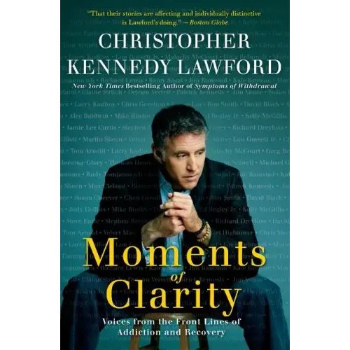 Moments of Clarity: Voices from the Front Lines of Addiction and Recovery