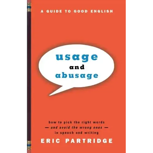 Usage and Abusage: A Guide to Good English