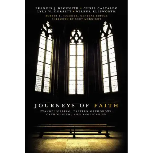 Journeys of Faith: Evangelicalism, Eastern Orthodoxy, Catholicism, and Anglicanism