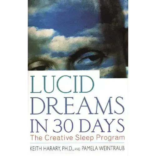 Lucid Dreams in 30 Days: The Creative Sleep Program