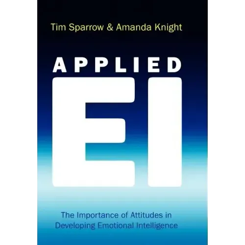 Applied Ei: The Importance of Attitudes in Developing Emotional Intelligence