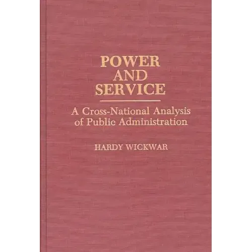 Power and Service: A Cross-National Analysis of Public Administration