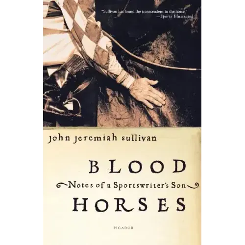 Blood Horses: Notes of a Sportswriter's Son