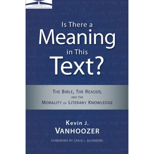 Is There a Meaning in This Text?: The Bible, the Reader, and the Morality of Literary Knowledge