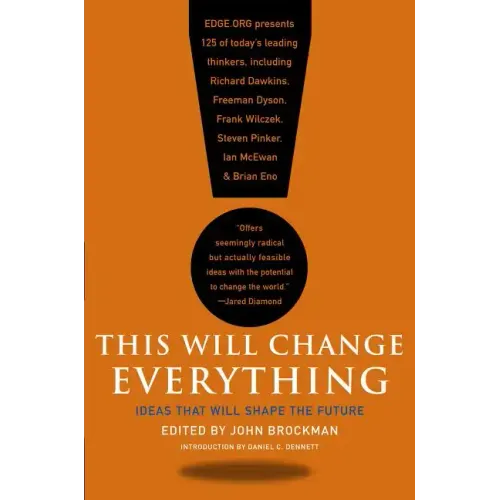 This Will Change Everything: Ideas That Will Shape the Future