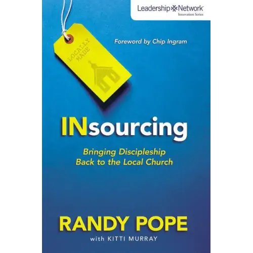 Insourcing: Bringing Discipleship Back to the Local Church