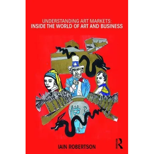 Understanding Art Markets: Inside the World of Art and Business