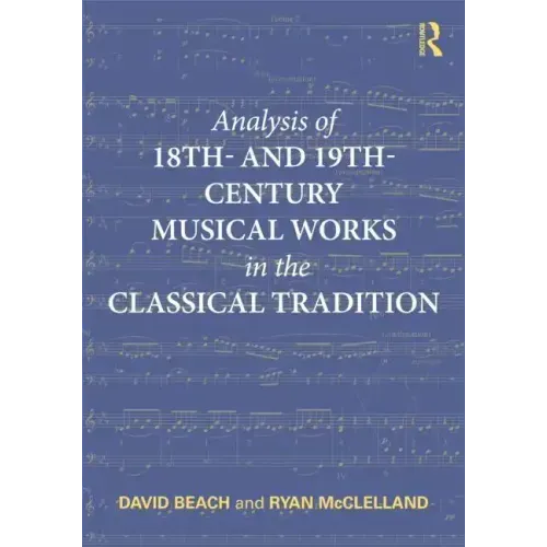 Analysis of 18th- and 19th-Century Musical Works in the Classical Tradition